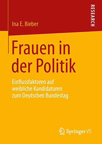 9783658027032: Frauen in der Politik: Einflussfaktoren auf weibliche Kandidaturen zum Deutschen Bundestag