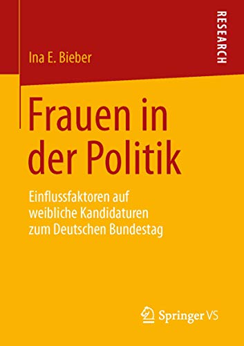 Stock image for Frauen in der Politik: Einflussfaktoren auf weibliche Kandidaturen zum Deutschen Bundestag (German Edition) for sale by GF Books, Inc.