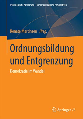 Stock image for Ordnungsbildung und Entgrenzung : Demokratie im Wandel for sale by Chiron Media