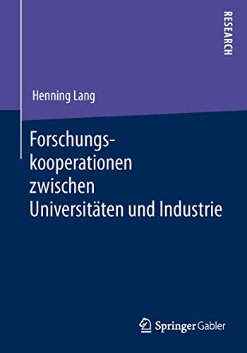 9783658027582: Forschungskooperationen zwischen Universitten und Industrie: Kooperationsentscheidung und Performance Management (German Edition)