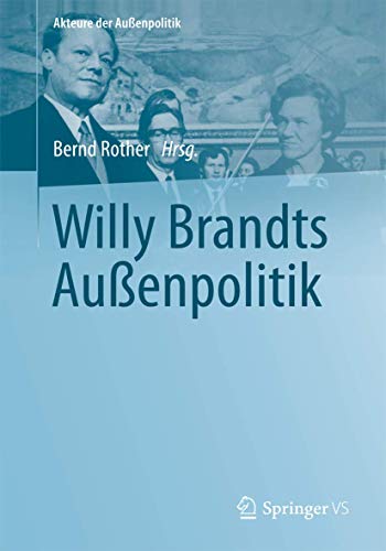 9783658029180: Willy Brandts Auenpolitik: Akteure der Auenpolitik