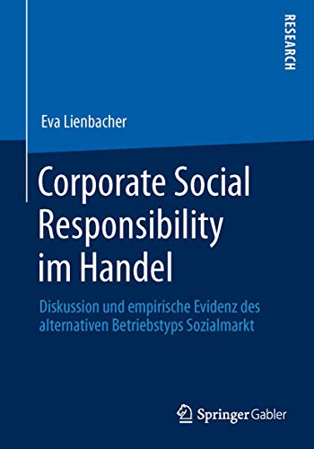 Stock image for Corporate Social Responsibility im Handel: Diskussion und empirische Evidenz des alternativen Betriebstyps Sozialmarkt (German Edition) for sale by Lucky's Textbooks
