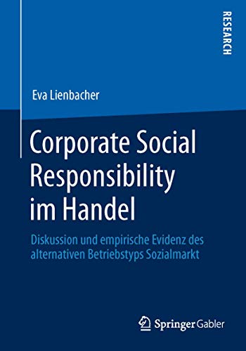 Stock image for Corporate Social Responsibility im Handel : Diskussion und empirische Evidenz des alternativen Betriebstyps Sozialmarkt for sale by Chiron Media