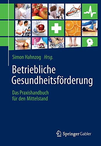 9783658029616: Betriebliche Gesundheitsfrderung: Das Praxishandbuch fr den Mittelstand (German Edition)