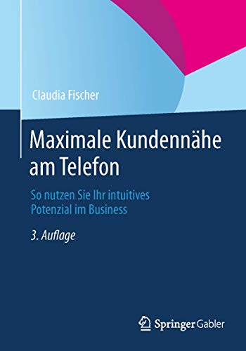 9783658029852: Maximale Kundennhe am Telefon: So nutzen Sie Ihr intuitives Potenzial im Business (German Edition)