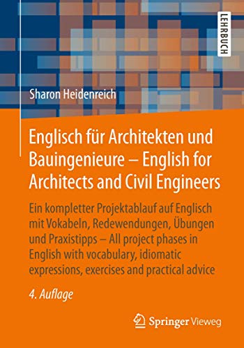 Beispielbild fr Englisch fr Architekten und Bauingenieure - English for Architects and Civil Engineers: Ein kompletter Projektablauf auf Englisch mit Vokabeln, . expressions, exercises and practical advice zum Verkauf von medimops