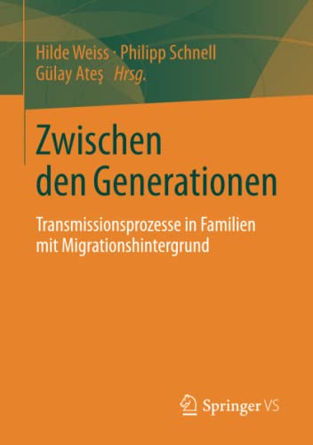 Stock image for Zwischen den Generationen: Transmissionsprozesse in Familien mit Migrationshintergrund for sale by Chiron Media