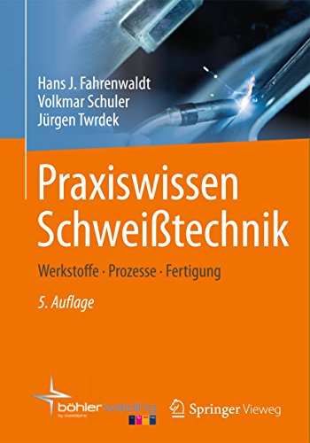 Beispielbild fr Praxiswissen Schweitechnik: Werkstoffe, Prozesse, Fertigung Auftragsschweien Betriebsfestigkeitsnachweis Flammrichten Laserschweien Lten Pressschweien Qualittssicherung Schmelzschweiprozess Schweien Handbuch Lehrbuch Schweinahtberechnung Schweiplan Thermisches Spritzen Umformen Maschinenbau Gestaltung von Schweisskonstruktionen Fertigungstechnik Normen Pressschweissverfahren Pressschweiverfahren Qualittssicherung Schmelzschweissprozesse Schmelzschweiprozesse Schweien Schweissnahtberechnung Schweinahtberechnung Thermisches Spritzen Spritztechnik Handbuch Lehrbuch Maschinenbauer Vieweg Praxiswissen Fahrenwaldt, Hans J.; Schuler, Volkmar; Twrdek, Jrgen and Wittel, Herbert zum Verkauf von BUCHSERVICE / ANTIQUARIAT Lars Lutzer