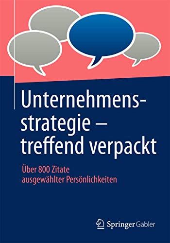 Stock image for Unternehmensstrategie - treffend verpackt: ber 800 Zitate ausgewhlter Persnlichkeiten for sale by medimops