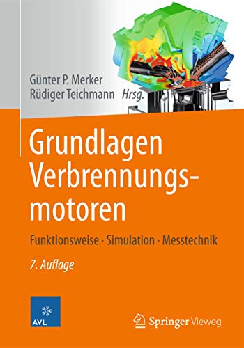 Grundlagen Verbrennungsmotoren: Funktionsweise, Simulation, Messtechnik (ATZ/MTZ-Fachbuch) - Merker Günter P., Teichmann Rüdiger