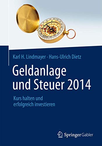 9783658032678: Geldanlage Und Steuer 2014: Kurs Halten Und Erfolgreich Investieren