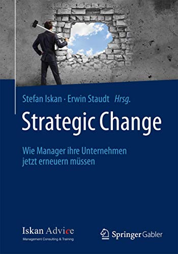 9783658032869: Strategic Change: Wie Manager ihre Unternehmen jetzt erneuern mssen