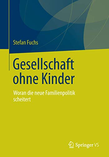 Beispielbild fr Gesellschaft ohne Kinder Woran die neue Familienpolitik scheitert zum Verkauf von nova & vetera e.K.