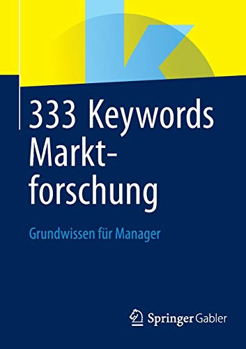 Beispielbild fr 333 Keywords Marktforschung: Grundwissen Fur Manager zum Verkauf von Chiron Media