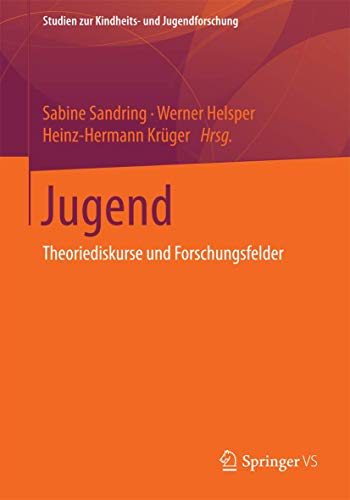 Beispielbild fr Jugend: Theoriediskurse und Forschungsfelder (Studien zur Kindheits- und Jugendforschung, 2) (German Edition) zum Verkauf von HPB-Red