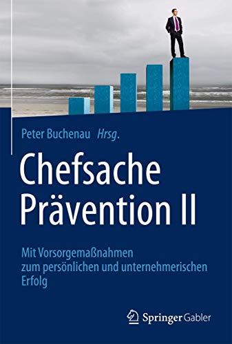 Imagen de archivo de Chefsache Prvention II : Mit Vorsorgemanahmen zum persnlichen und unternehmerischen Erfolg a la venta por Blackwell's