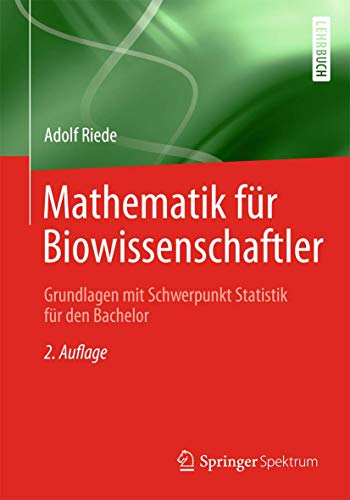 9783658036867: Mathematik fr Biowissenschaftler: Grundlagen mit Schwerpunkt Statistik fr den Bachelor