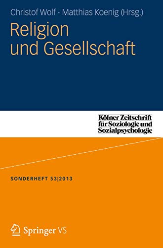 Stock image for Religion und Gesellschaft (Klner Zeitschrift fr Soziologie und Sozialpsychologie Sonderhefte) for sale by medimops