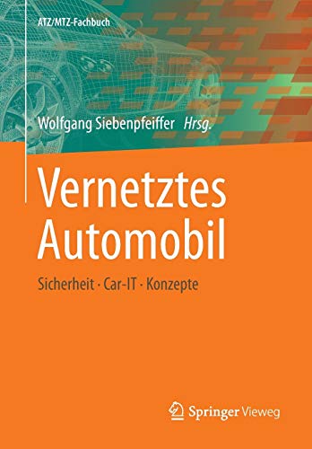 9783658040185: Vernetztes Automobil: Sicherheit - Car-IT - Konzepte (ATZ/MTZ-Fachbuch)