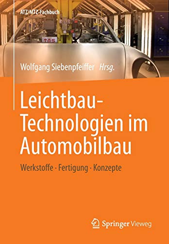 9783658040246: Leichtbau-Technologien im Automobilbau: Werkstoffe - Fertigung - Konzepte (ATZ/MTZ-Fachbuch)