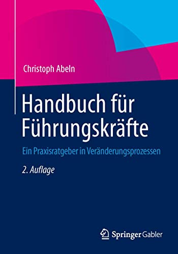 Beispielbild fr Handbuch fr Fhrungskrfte: Ein Praxisratgeber in Vernderungsprozessen (German Edition) zum Verkauf von medimops