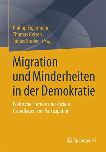 Beispielbild fr Migration und Minderheiten in der Demokratie - Politische Formen und soziale Grundlagen von Partizipation zum Verkauf von Der Ziegelbrenner - Medienversand