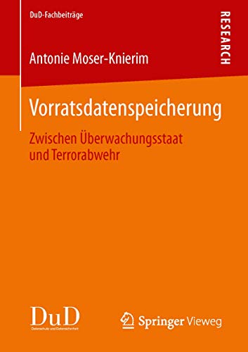 Imagen de archivo de Vorratsdatenspeicherung: Zwischen berwachungsstaat und Terrorabwehr (DuD-Fachbeitrge) (German Edition) a la venta por Lucky's Textbooks