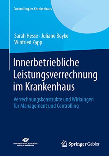 Stock image for Innerbetriebliche Leistungsverrechnung im Krankenhaus : Verrechnungskonstrukte und Wirkungen fur Management und Controlling for sale by Chiron Media