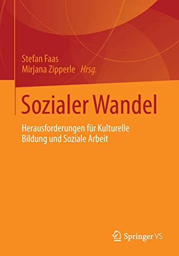 9783658041656: Sozialer Wandel: Herausforderungen fr Kulturelle Bildung und Soziale Arbeit