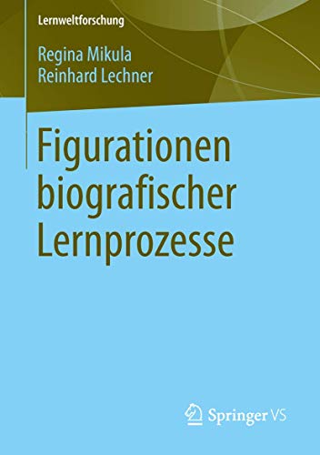 Figurationen biographischer Lernprozesse.