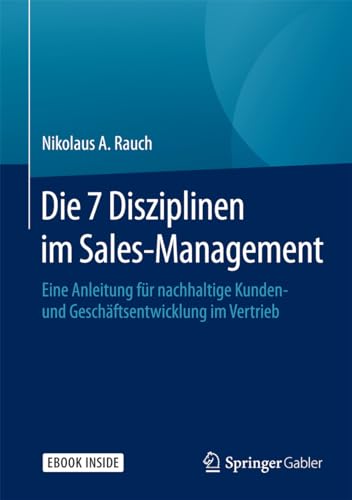 Beispielbild fr Die 7 Disziplinen im Sales-Management: Eine Anleitung fr nachhaltige Kunden- und Geschftsentwicklung im Vertrieb zum Verkauf von medimops
