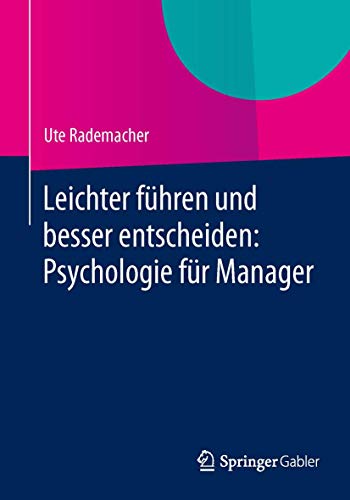 Stock image for Leichter fuhren und besser entscheiden: Psychologie fur Manager for sale by Chiron Media