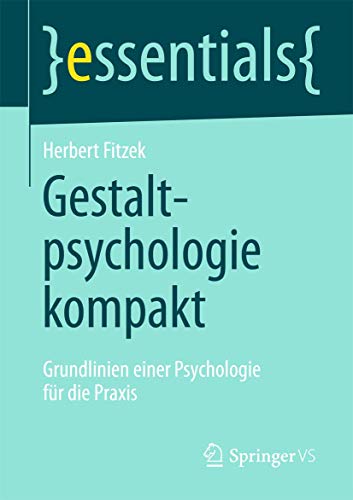 9783658042752: Gestaltpsychologie Kompakt: Grundlinien Einer Psychologie Fr Die Praxis