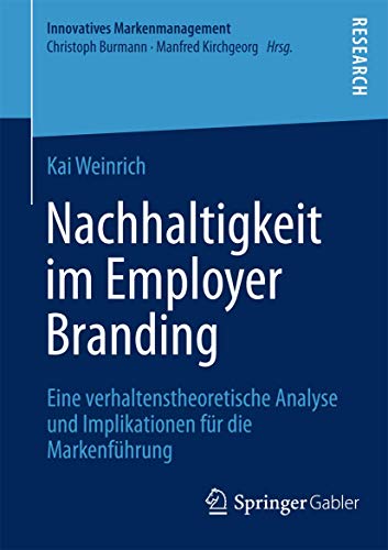 Stock image for Nachhaltigkeit im Employer Branding : Eine verhaltenstheoretische Analyse und Implikationen fur die Markenfuhrung for sale by Chiron Media