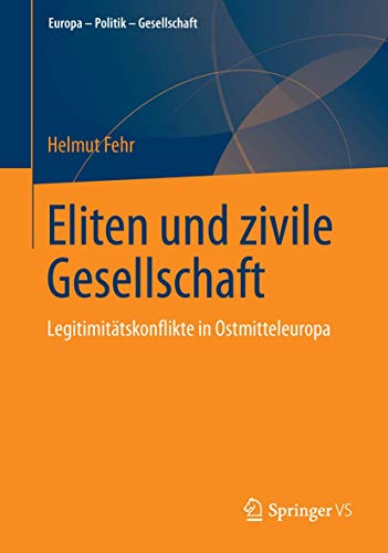 Stock image for Eliten und zivile Gesellschaft : Legitimitatskonflikte in Ostmitteleuropa for sale by Chiron Media