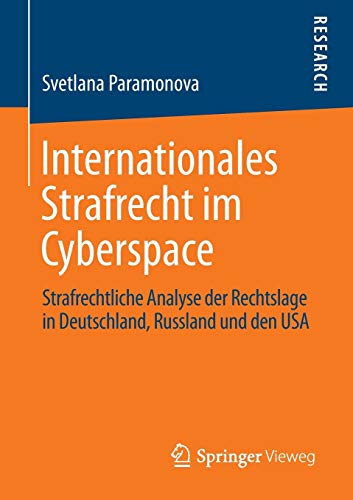 Stock image for Internationales Strafrecht im Cyberspace : Strafrechtliche Analyse der Rechtslage in Deutschland, Russland und den USA for sale by Chiron Media