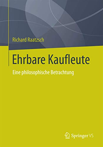 Beispielbild fr Ehrbare Kaufleute: Eine philosophische Betrachtung (German Edition) zum Verkauf von Lucky's Textbooks