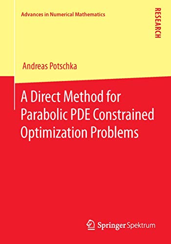 Imagen de archivo de A Direct Method for Parabolic PDE Constrained Optimization Problems a la venta por Chiron Media