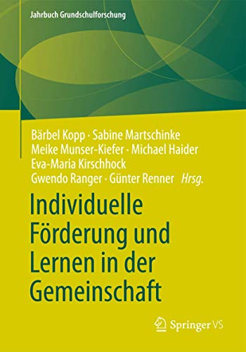 Stock image for Individuelle Frderung und Lernen in der Gemeinschaft (Jahrbuch Grundschulforschung, 17) (German Edition) for sale by GF Books, Inc.