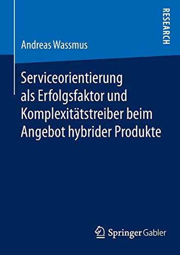 Stock image for Serviceorientierung als Erfolgsfaktor und Komplexittstreiber beim Angebot hybrider Produkte (German Edition) for sale by Lucky's Textbooks