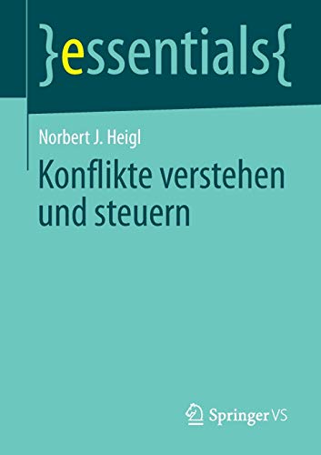 Konflikte verstehen und steuern - Norbert J. Heigl