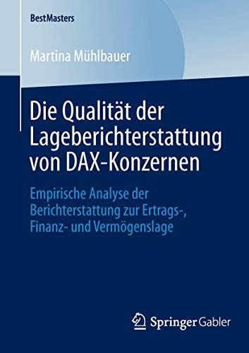 Die Qualität der Lageberichterstattung von DAX-Konzernen. Empirische Analyse der Berichterstattun...