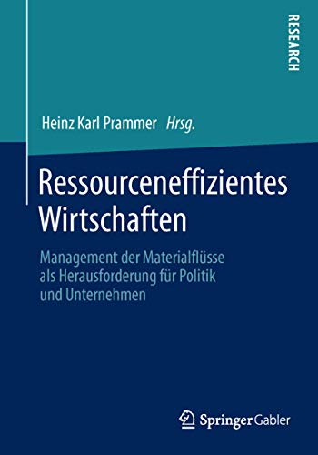 9783658046088: Ressourceneffizientes Wirtschaften: Management der Materialflsse als Herausforderung fr Politik und Unternehmen