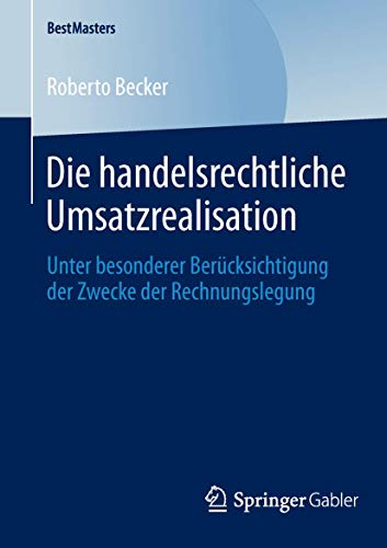 Stock image for Die handelsrechtliche Umsatzrealisation. Unter besonderer Bercksichtigung der Zwecke der Rechnungslegung. for sale by Gast & Hoyer GmbH