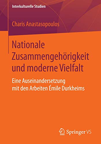 Stock image for Nationale Zusammengehrigkeit und moderne Vielfalt: Eine Auseinandersetzung mit den Arbeiten mile Durkheims (Interkulturelle Studien, 24) (German Edition) for sale by Lucky's Textbooks