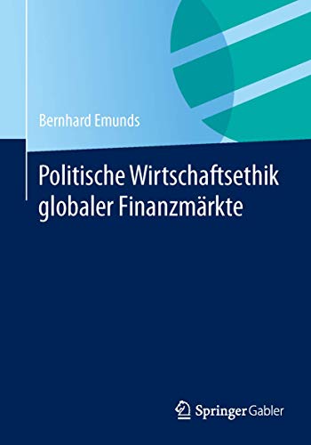 Stock image for Politische Wirtschaftsethik globaler Finanzmarkte for sale by Chiron Media