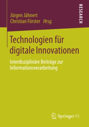 Stock image for Technologien fr digitale Innovationen: Interdisziplinre Beitrge zur Informationsverarbeitung (German Edition) for sale by medimops
