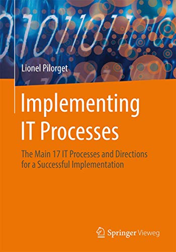 Stock image for Implementing IT Processes : The Main 17 IT Processes and Directions for a Successful Implementation for sale by Chiron Media