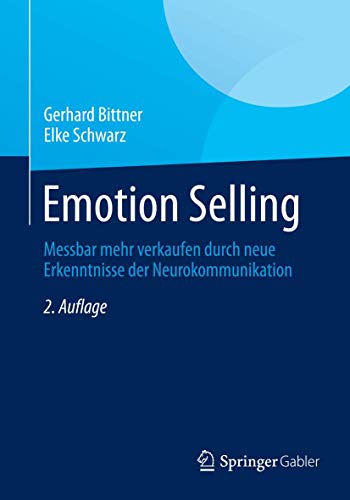 Stock image for Emotion Selling : Messbar mehr verkaufen durch neue Erkenntnisse der Neurokommunikation for sale by Chiron Media