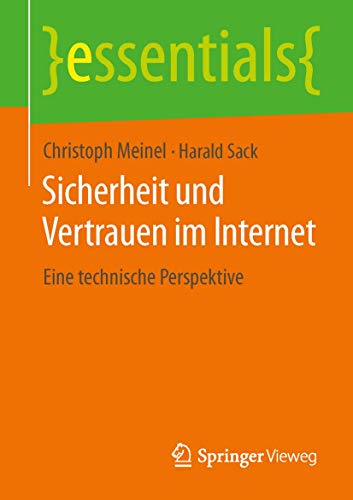 Stock image for Sicherheit und Vertrauen im Internet: Eine technische Perspektive (essentials) for sale by medimops